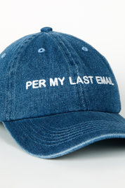 "Per My Last Email" Cap by Intentionally Blank